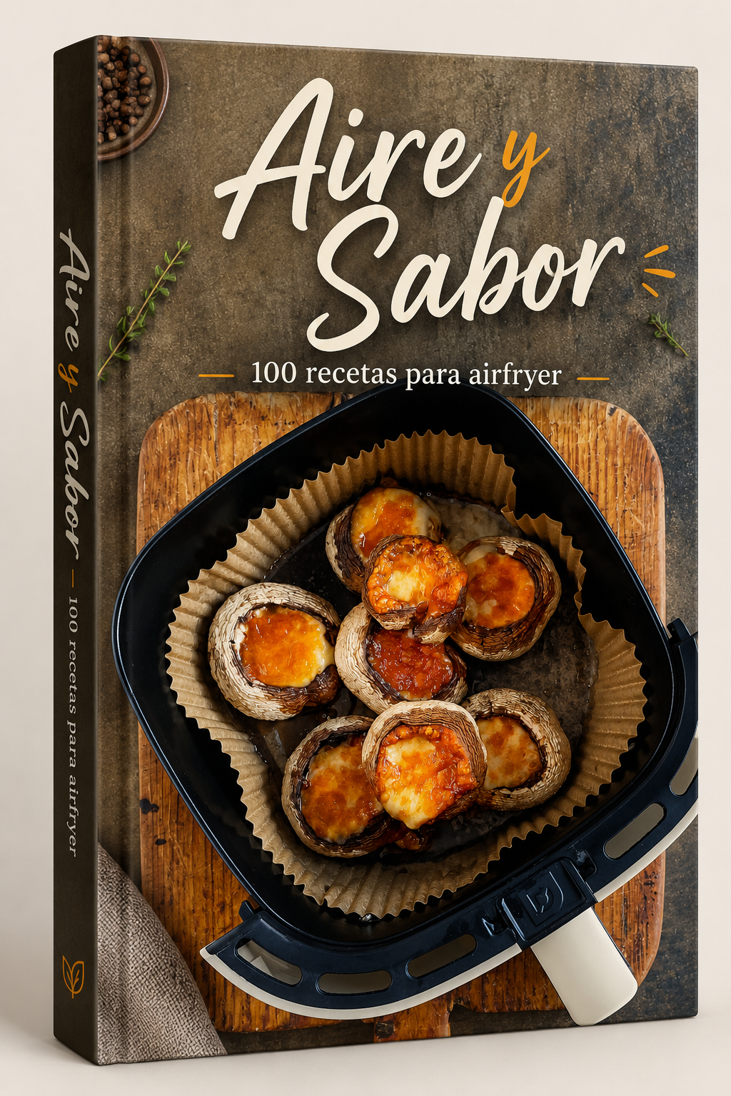 Aire & Sabor: 100 Recetas Irresistibles para Air Fryer